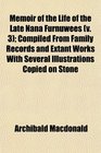 Memoir of the Life of the Late Nana Furnuwees  Compiled From Family Records and Extant Works With Several Illustrations Copied on Stone