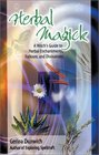 Herbal Magick A Witch's Guide to Herbal Folklore and Enchantments