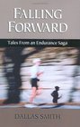 Falling Forward Tales from an Endurance Saga