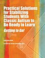 Practical Solutions for Stabilizing Students With Classic Autism to Be Ready to Learn Getting to Go
