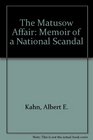 The Matusow Affair Memoirs of a National Scandal