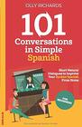 101 Conversations in Simple Spanish Short Natural Dialogues to Boost Your Confidence  Improve Your Spoken Spanish