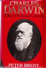 Charles Darwin A Man of Enlarged Curiosity