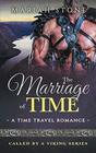 The Marriage of Time a Time Travel Romance Called by a Viking Book 3