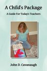 A Child's Package A Guide For Today's Teachers