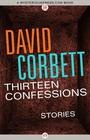 Thirteen Confessions Stories