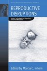 Reproductive Disruptions Gender Technology and Biopolitics in the New Millennium