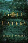 The Gold Eaters A Novel