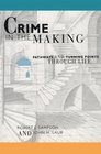 Crime in the Making  Pathways and Turning Points through Life