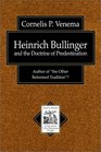 Heinrich Bullinger and the Doctrine of Predestination