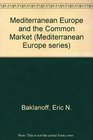 Mediterranean Europe and the Common Market