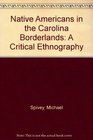 Native Americans in the Carolina Borderlands A Critical Ethnography