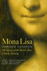 Mona Lisa The History of the World's Most Famous Painting