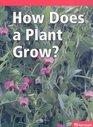 How Does a Plant Grow? (Harcourt Leveled Readers: Grade K)