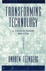 Transforming Technology A Critical Theory Revisited