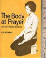 Body at Prayer An Introduction