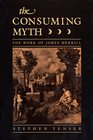 Consuming Myth  The Work of James Merrill