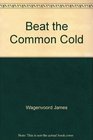 Beat the common cold