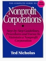 The Complete Guide to Nonprofit Corporations/Step-By-Step Guidelines, Procedures and Forms to Maintain a Nonprofit Corporation