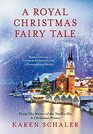 A Royal Christmas Fairy Tale A heartfelt Christmas romance from writer of Netflix's A Christmas Prince