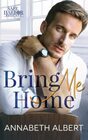 Bring Me Home A Dad's Best Friend Small Town MM Romance