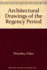 Architectural Drawings of the Regency Period 17901837
