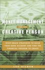 Money Management for the Creative Person Right Brain Strategies to Build Your Bank Account and Find the Financial Freedom to Create