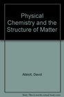 Physical Chemistry and the Structure of Matter