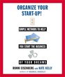 Organize Your StartUp  Simple Methods to Help you Start the Business of Your Dreams