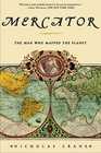 Mercator The Man Who Mapped the Planet