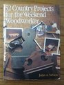 52 Country Projects for the Weekend Woodworker