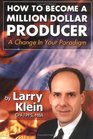 How to Become a Million Dollar Producer A Change in Your Paradigm