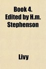 Book 4 Edited by Hm Stephenson