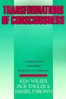 Transformations of Consciousness Conventional and Contemplative Perspectives on Development
