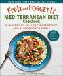 FixIt and ForgetIt Mediterranean Diet Cookbook 7Ingredient Healthy Instant Pot and Slow Cooker Meals