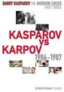 Garry Kasparov on Modern Chess Part Three  Kasparov v Karpov 19861987