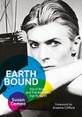 Earthbound David Bowie and the Man Who Fell to Earth