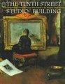 The Tenth Street Studio Building ArtistEntrepreneur from the Hudson River School to the American Impressionists