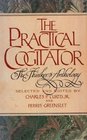 Practical Cogitator The Thinker's Anthology