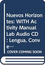 Nuevos Horizontes WITH Activity Manual Lab Audio CD Lengua Conversacion Y Literatura