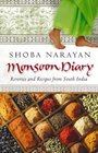 Monsoon Diary Reveries and Recipes from South India