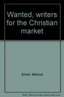 Wanted writers for the Christian market