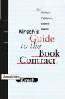 Kirsch's Guide to the Book Contract For Authors Publishers Editors and Agents