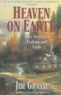 Heaven on Earth Lifechanging Stories of Fishing and Faith