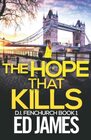 The Hope That Kills (DI Fenchurch East London Crime Thrillers)