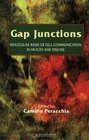 Gap Junctions Molecular Basis of Cell Communication in Health and Disease