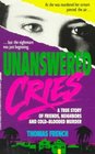 Unanswered Cries A True Story of Friends Neighbors and Murder in a Small Town