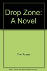 Drop Zone A Novel