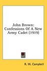 John Brown Confessions Of A New Army Cadet