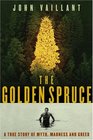The Golden Spruce  A True Story of Myth Madness and Greed